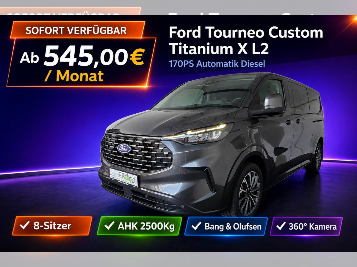 Ford Tourneo Custom Titanium X L2 Automatik 360°| AHK | B&O Sofort!