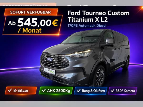 Ford Tourneo Custom Titanium X L2 Automatik 360°| AHK | B&O Sofort!